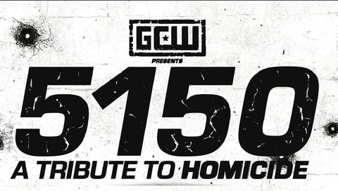 GCW: 5150 - A Tribute to Homicide