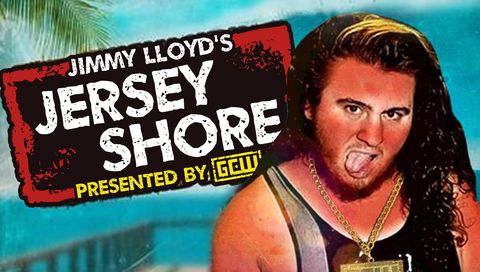 GCW: Jimmy Lloyd's Jersey Shore