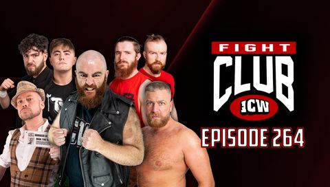 ICW: Fight Club, Episode 264