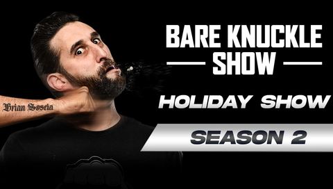 The Bare Knuckle Show with Brian Soscia: Season 2, Holiday Show