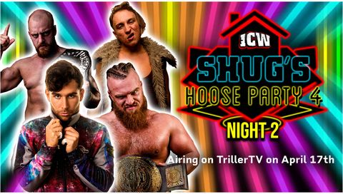 ICW: Shug's Hoose Party 4 – Night 2