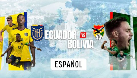 International Soccer Friendly: Ecuador vs Bolivia (en Español)