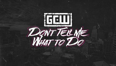 GCW: Don't Tell Me What To Do 2024