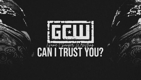 GCW: Can I Trust You 2024