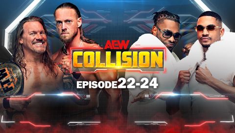 AEW: Collision, Episode 22-24