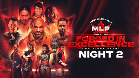 Maple Leaf Pro Wrestling: Forged In Excellence, Night 2