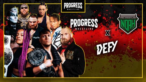 PROGRESS x DEFY x Pro-Wrestling NOAH