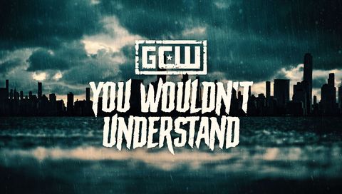 GCW: You Wouldn't Understand 2024