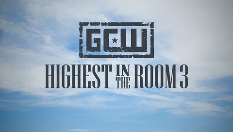 GCW: Highest In The Room 3