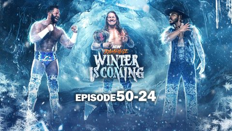 AEW: Rampage, Episode 50-24 - Winter Is Coming