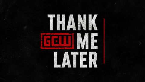 GCW: Thank Me Later 2025