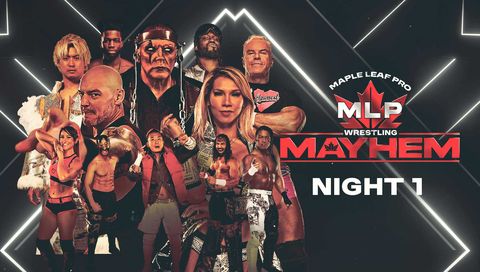 Maple Leaf Pro Wrestling: Mayhem, Night 1