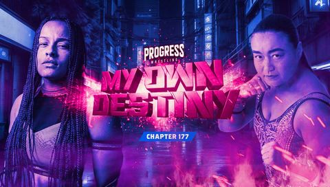 PROGRESS Wrestling: Chapter 177: My Own Destiny