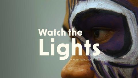 NORTH Wrestling Film: Watch The Lights