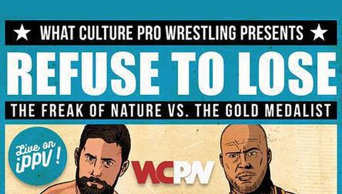 What Culture Pro Wrestling: Refuse to Lose 2016