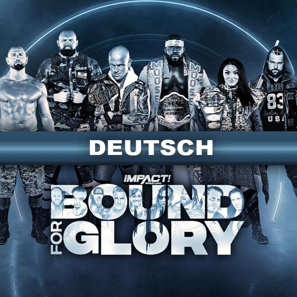 Impact Wrestling Bound for Glory 2020 (auf Deutsch) Official Replay