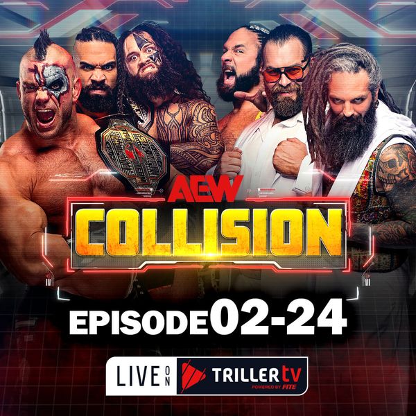 AEW: Collision, Episode 02-24 - Official Replay - TrillerTV - Powered ...