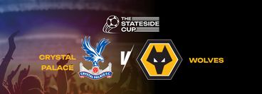 The Stateside Cup 2024: Crystal Palace vs Wolves