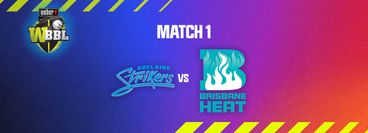 Weber Women's Big Bash League, Season 10: Adelaide Strikers vs Brisbane Heat