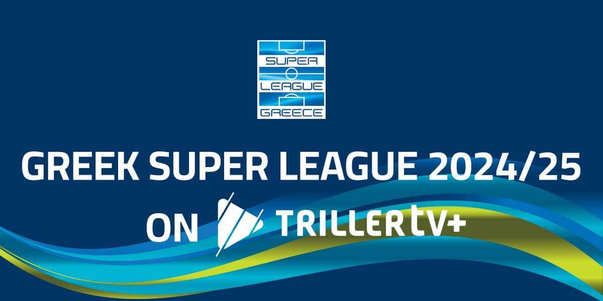 TrillerTV to Bring the Greek Super League to Audiences in Major European Territories